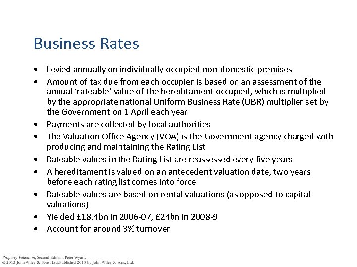 Business Rates • Levied annually on individually occupied non-domestic premises • Amount of tax