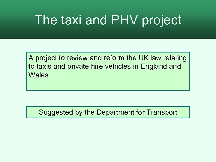 The taxi and PHV project Adult Social Care Project A project to review and