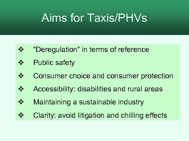 Aims for Taxis/PHVs 2. The process for assessment v “Deregulation” in terms of reference