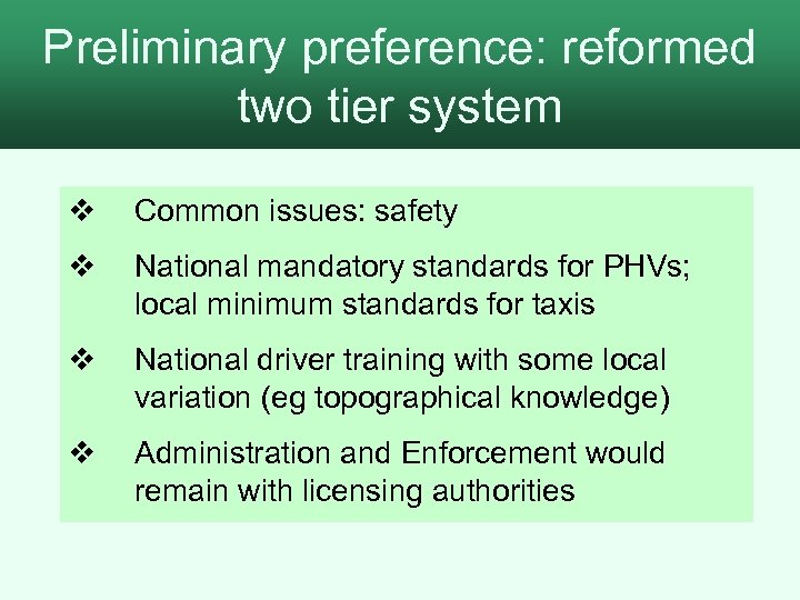 Preliminary preference: reformed 2. The process for assessment two tier system v Common issues: