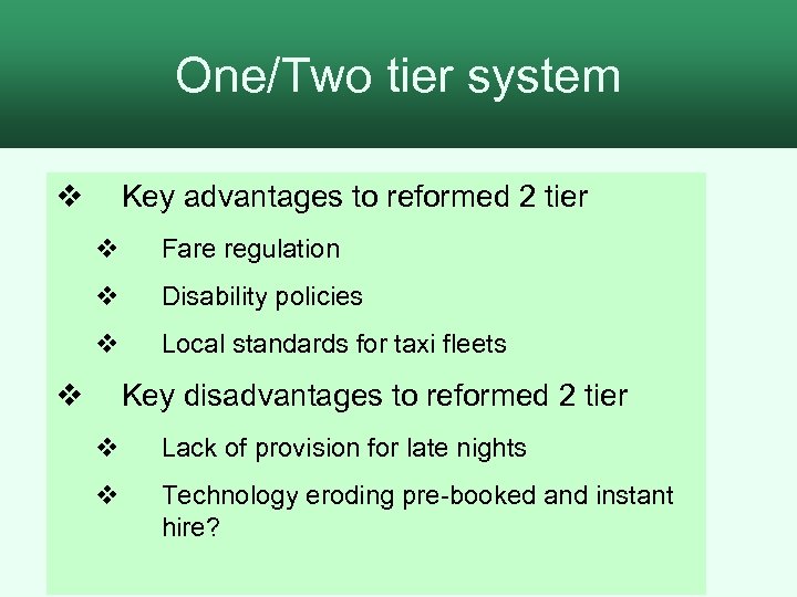 One/Two tier system 2. The process for assessment v Key advantages to reformed 2