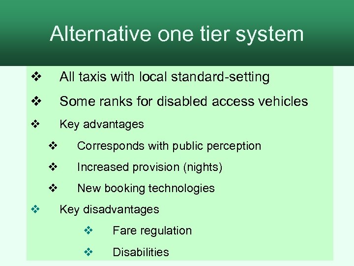 Alternative one tier system 2. The process for assessment v All taxis with local