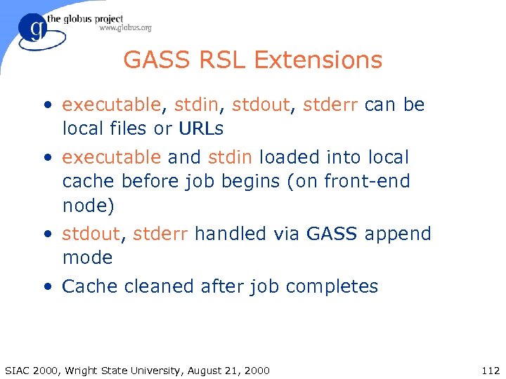 GASS RSL Extensions • executable, stdin, stdout, stderr can be local files or URLs