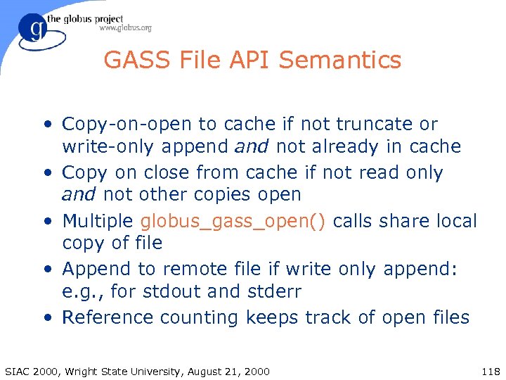 GASS File API Semantics • Copy-on-open to cache if not truncate or write-only append