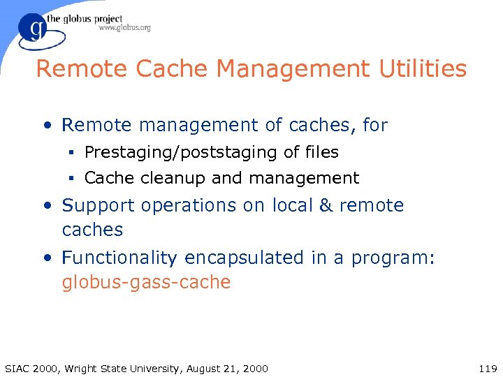 Remote Cache Management Utilities • Remote management of caches, for § Prestaging/poststaging of files