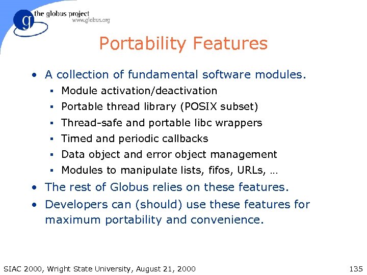 Portability Features • A collection of fundamental software modules. § Module activation/deactivation § Portable
