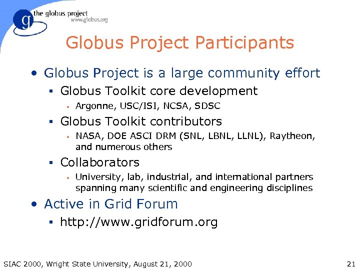 Globus Project Participants • Globus Project is a large community effort § Globus Toolkit