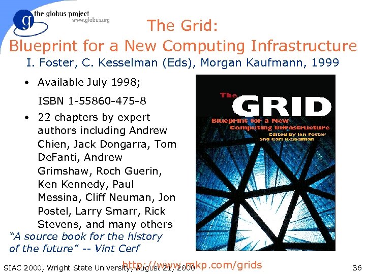 The Grid: Blueprint for a New Computing Infrastructure I. Foster, C. Kesselman (Eds), Morgan