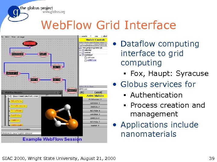 Web. Flow Grid Interface • Dataflow computing interface to grid computing § Fox, Haupt: