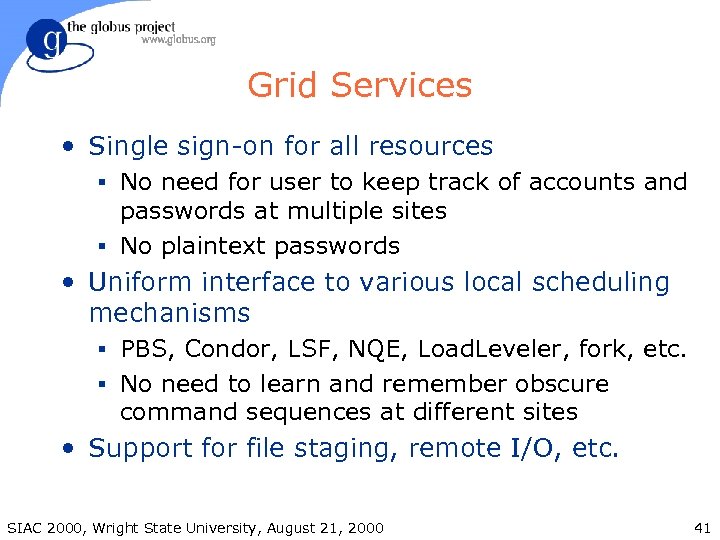 Grid Services • Single sign-on for all resources § No need for user to