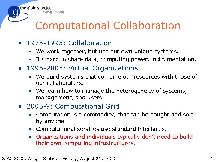 Computational Collaboration • 1975 -1995: Collaboration § We work together, but use our own