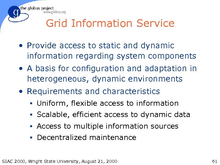 Grid Information Service • Provide access to static and dynamic information regarding system components