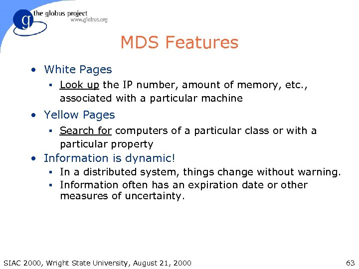 MDS Features • White Pages § Look up the IP number, amount of memory,