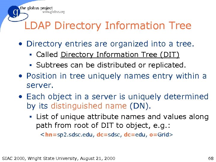 LDAP Directory Information Tree • Directory entries are organized into a tree. § Called