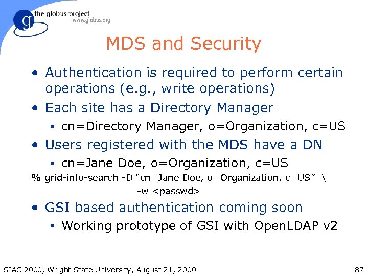 MDS and Security • Authentication is required to perform certain operations (e. g. ,
