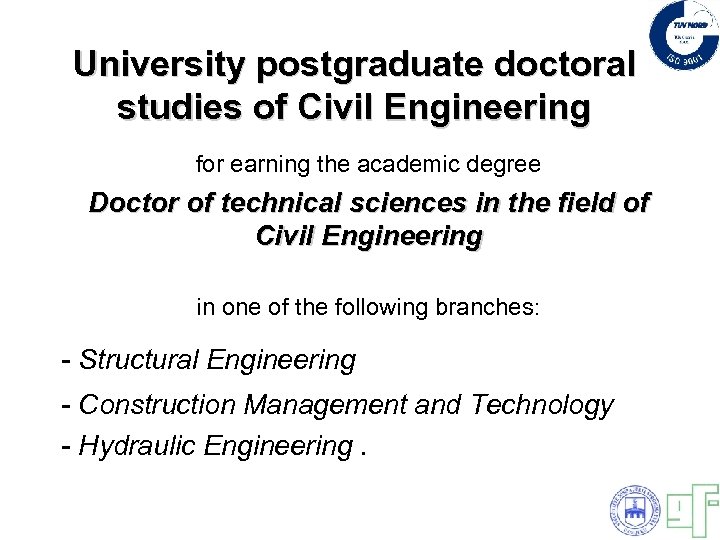 University postgraduate doctoral studies of Civil Engineering for earning the academic degree Doctor of