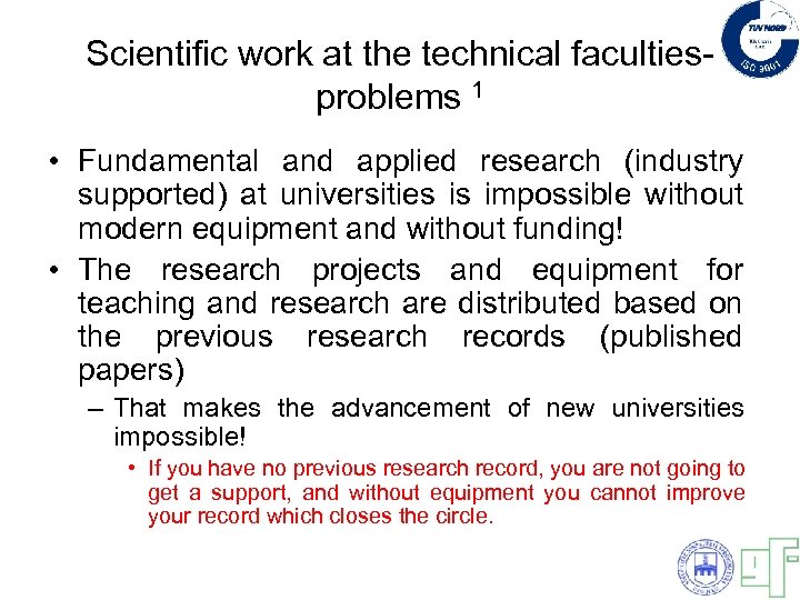 Scientific work at the technical facultiesproblems 1 • Fundamental and applied research (industry supported)