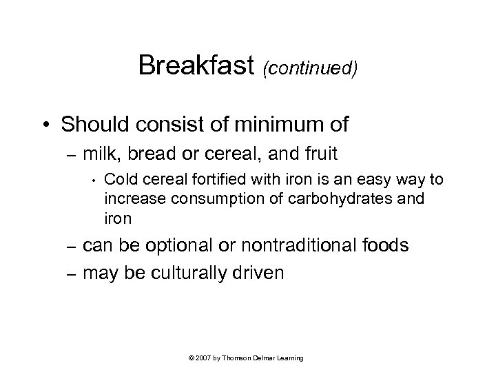 Breakfast (continued) • Should consist of minimum of – milk, bread or cereal, and