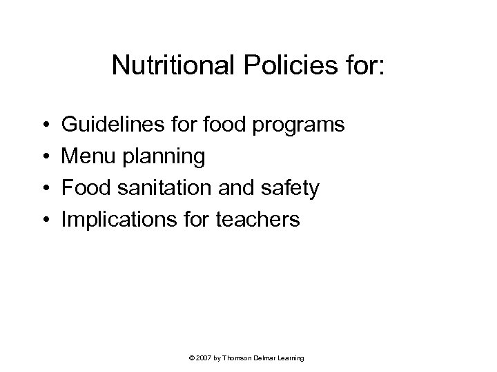 Nutritional Policies for: • • Guidelines for food programs Menu planning Food sanitation and