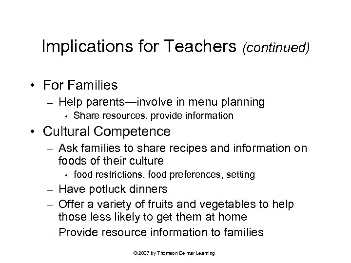 Implications for Teachers (continued) • For Families – Help parents—involve in menu planning •