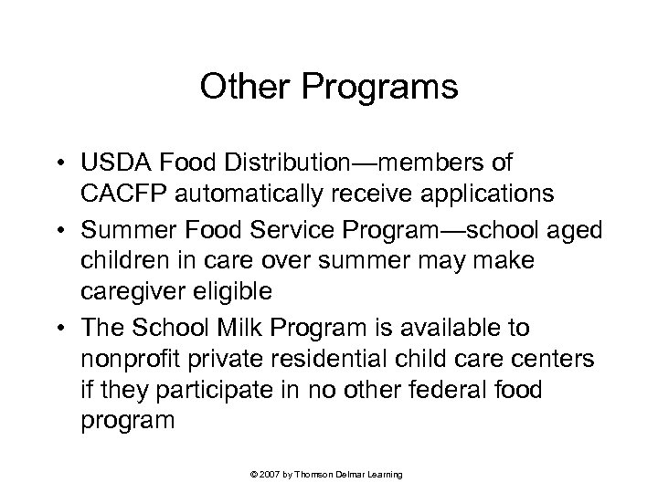 Other Programs • USDA Food Distribution—members of CACFP automatically receive applications • Summer Food