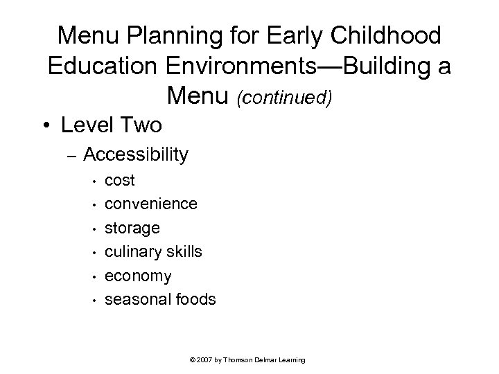 Menu Planning for Early Childhood Education Environments—Building a Menu (continued) • Level Two –