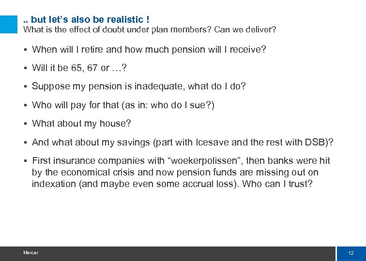 . . but let’s also be realistic ! What is the effect of doubt