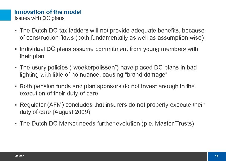 Innovation of the model Issues with DC plans § The Dutch DC tax ladders