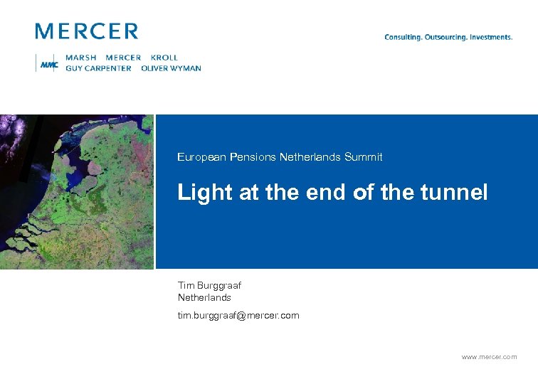 European Pensions Netherlands Summit Light at the end of the tunnel Tim Burggraaf Netherlands