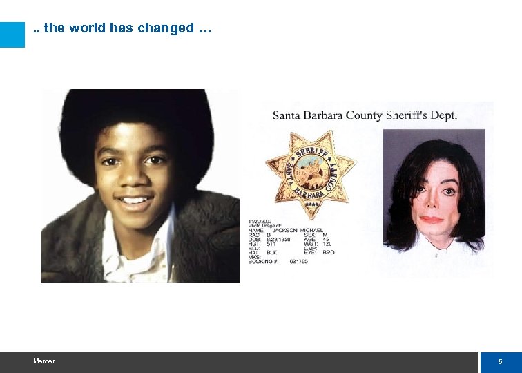 . . the world has changed … Mercer 5 