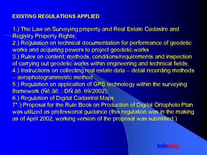EXISTING REGULATIONS APPLIED 1. ) The Law on Surveying property and Real Estate Cadastre