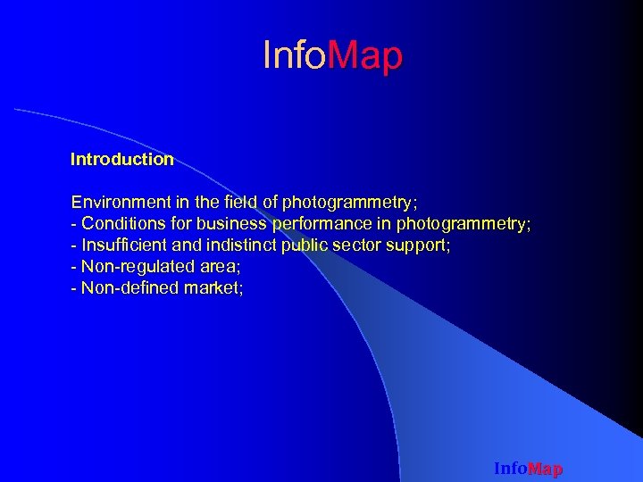 Info. Map Introduction Environment in the field of photogrammetry; - Conditions for business performance