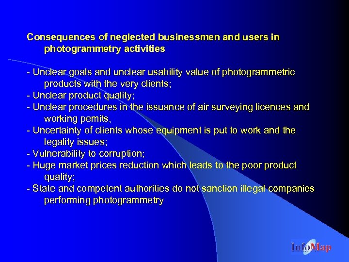 Consequences of neglected businessmen and users in photogrammetry activities - Unclear goals and unclear