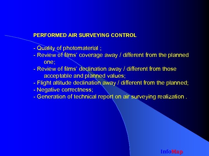 PERFORMED AIR SURVEYING CONTROL - Quality of photomaterial ; - Review of films’ coverage