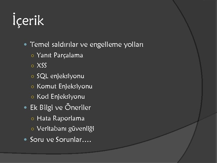 İçerik Temel saldırılar ve engelleme yolları ○ Yanıt Parçalama ○ XSS ○ SQL enjeksiyonu