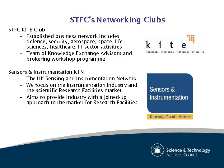 STFC’s Networking Clubs STFC KITE Club – Established business network includes defence, security, aerospace,