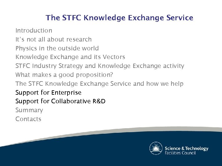 The STFC Knowledge Exchange Service Introduction It’s not all about research Physics in the