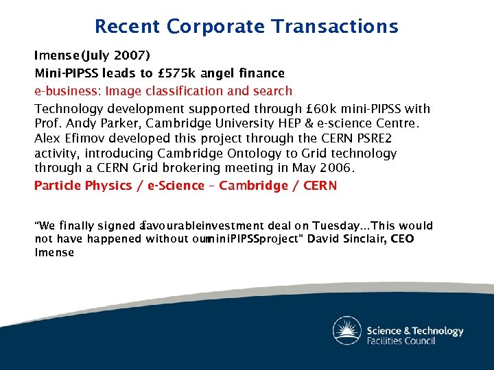Recent Corporate Transactions Imense (July 2007) Mini-PIPSS leads to £ 575 k angel finance