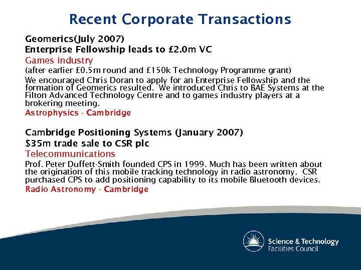 Recent Corporate Transactions Geomerics(July 2007) Enterprise Fellowship leads to £ 2. 0 m VC