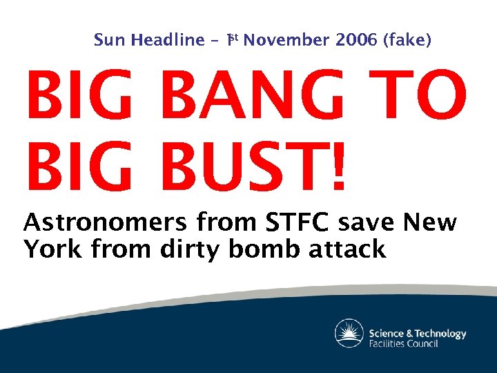 st Sun Headline – 1 November 2006 (fake) BIG BANG TO BIG BUST! Astronomers