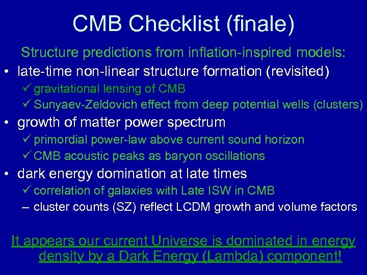 CMB Checklist (finale) Structure predictions from inflation-inspired models: • late-time non-linear structure formation (revisited)