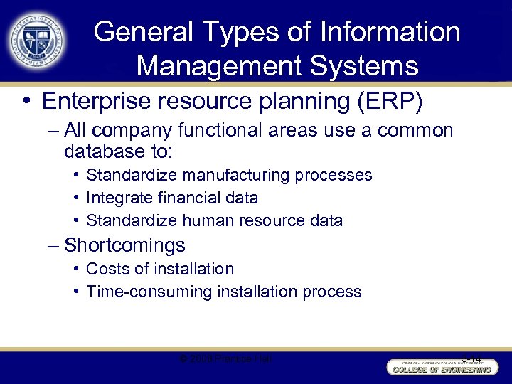 General Types of Information Management Systems • Enterprise resource planning (ERP) – All company