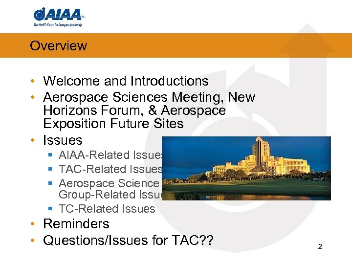 Overview • Welcome and Introductions • Aerospace Sciences Meeting, New Horizons Forum, & Aerospace