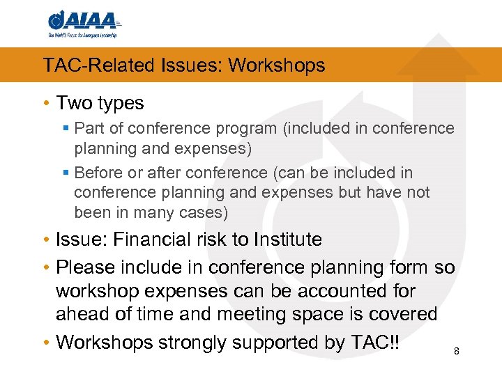TAC-Related Issues: Workshops • Two types § Part of conference program (included in conference