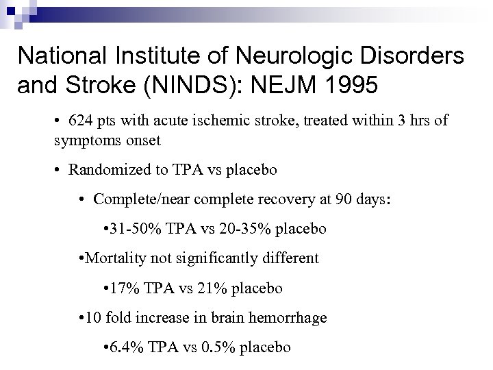 National Institute of Neurologic Disorders and Stroke (NINDS): NEJM 1995 • 624 pts with