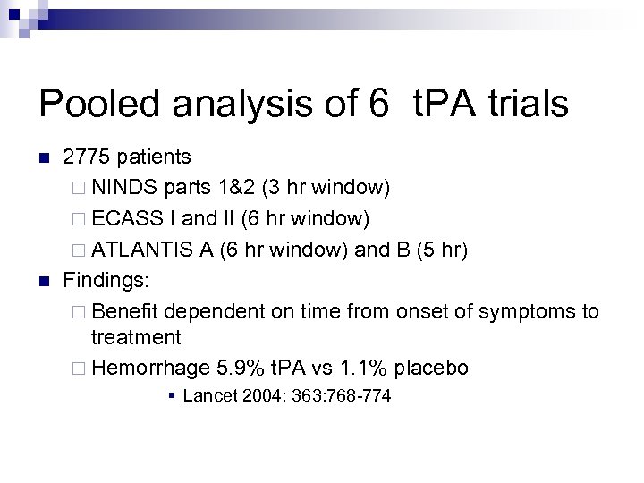 Pooled analysis of 6 t. PA trials n n 2775 patients ¨ NINDS parts