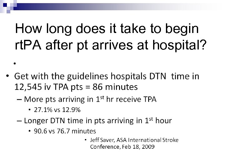 How long does it take to begin rt. PA after pt arrives at hospital?