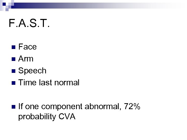 F. A. S. T. Face n Arm n Speech n Time last normal n