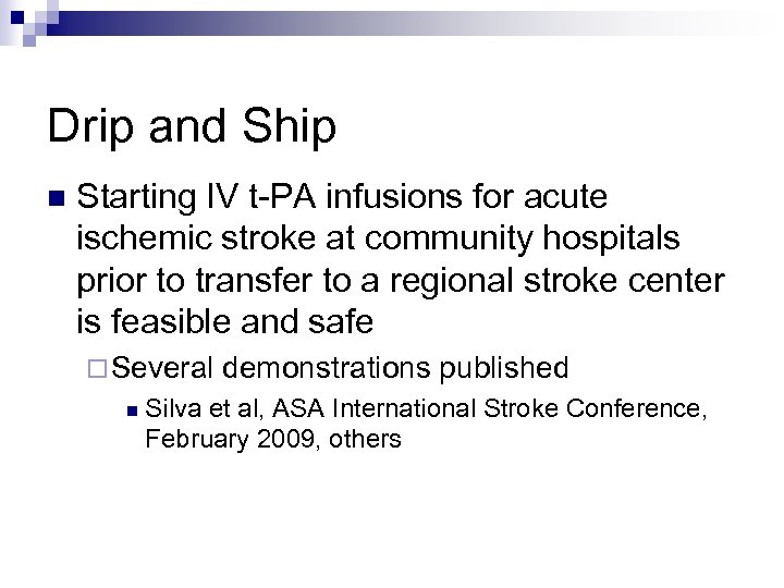 Drip and Ship n Starting IV t-PA infusions for acute ischemic stroke at community