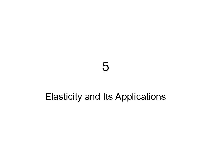 5 Elasticity and Its Applications 